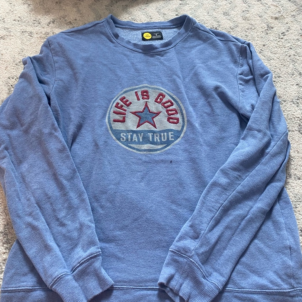 Life is good sweatshirt